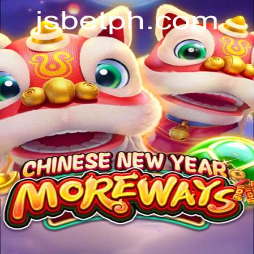Understanding the Excitement of CHINESENEWYEARMOREWAYS: A Thrilling JSBET Experience
